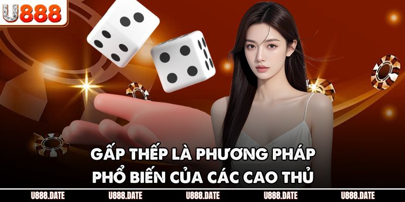 Gấp thếp là phương pháp phổ biến của các cao thủ