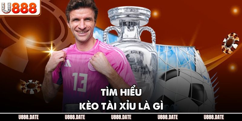 Tìm hiểu kèo tài xỉu là gì