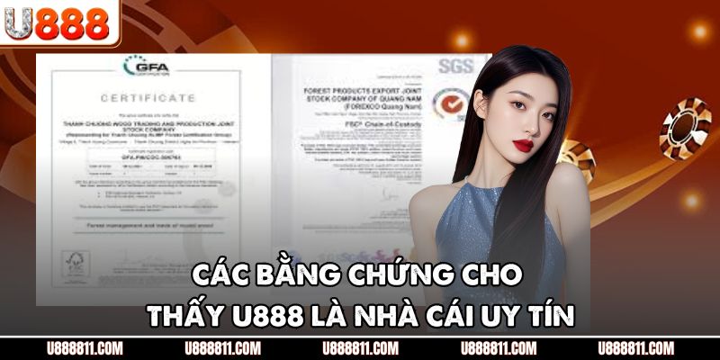 Các bằng chứng cho thấy U888 là nhà cái uy tín